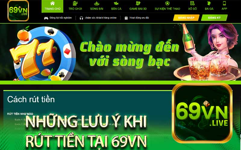 Những Lưu Ý Khi
Rút tiền tại 69VN