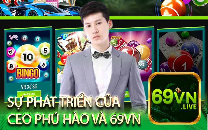 Sự Phát Triển Của
CEO Phú Hào Và 69VN