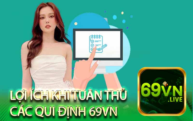 Lợi Ích Khi Tuân Thủ
Các Qui Định 69Vn