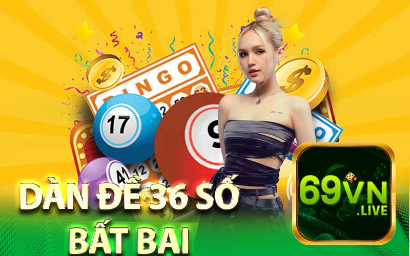 Dàn Đề 36 Số
Bất Bại
