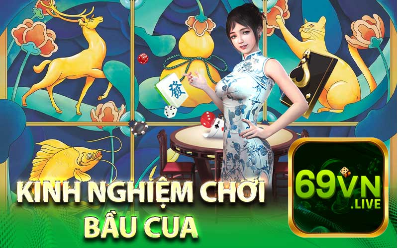 Kinh Nghiệm Chơi
Bầu Cua