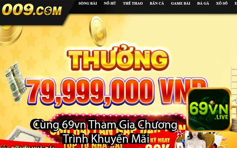 Cùng 69vn Tham Gia Chương
 Trình Khuyến Mãi