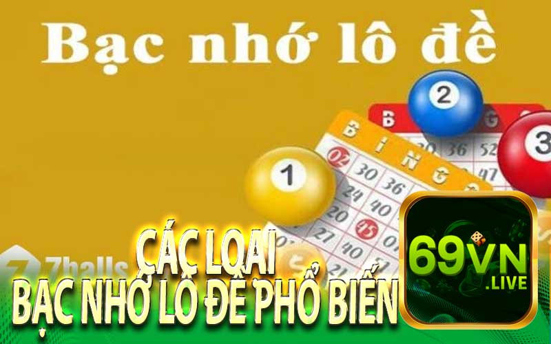 Các Loại Bạc Nhớ Lô Đề Phổ Biến Hiện Nay