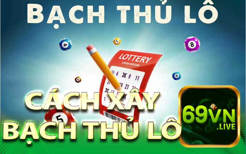 Cách Xây Bạch Thủ Lô Khung 3 Ngày